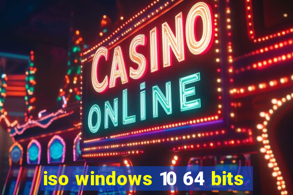 iso windows 10 64 bits